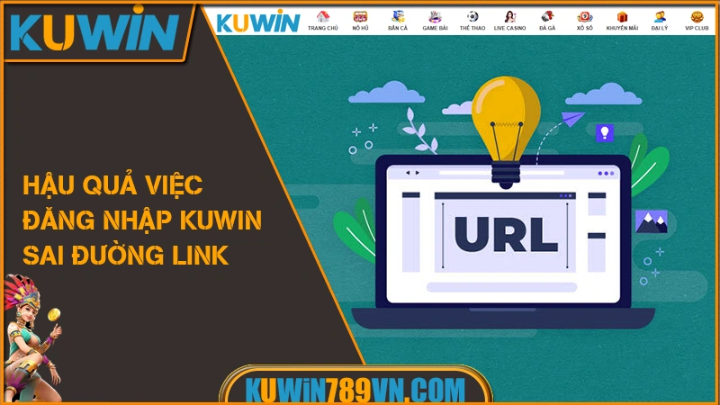 Đăng Nhập KUWIN - Mẹo Đăng Nhập Game Nhanh An Toàn 2026 12 Hậu quả việc đăng nhập KUWIN sai đường link