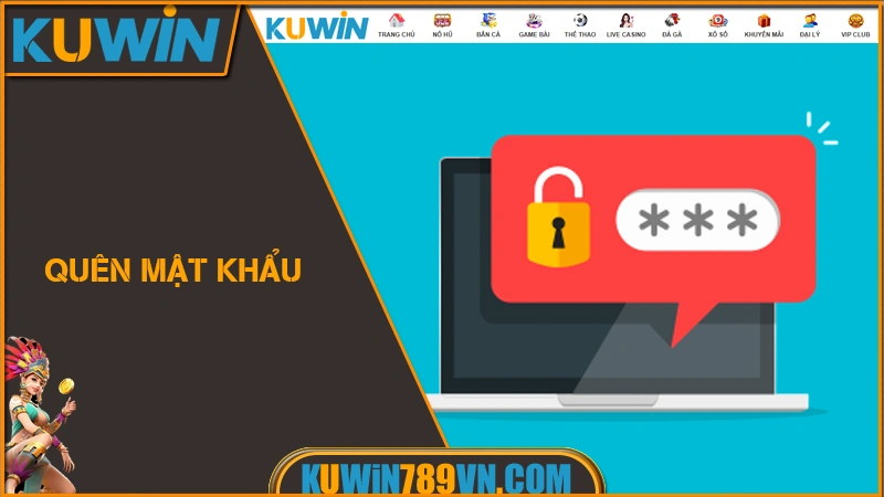 Đăng Nhập KUWIN - Mẹo Đăng Nhập Game Nhanh An Toàn 2026 10 Quên mật khẩu